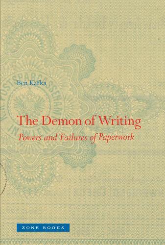 The Demon of Writing: Powers and Failures of Paperwork