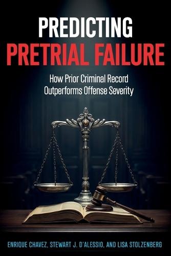 Predicting Pretrial Failure: How Prior Criminal Record Outperforms Offense Severity