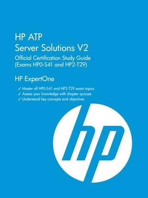 HP Atp Server Solutions V2 Official Certification Study Guide (Exam Hp0-S41 and Hp2-T29): HP Expertone