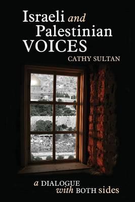 Israeli and Palestinian Voices: A Dialogue with Both Sides