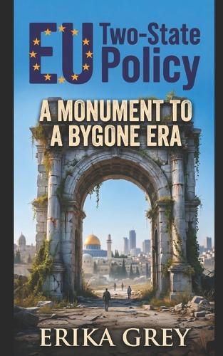EU Two-State Policy: A Monument to a Bygone Era