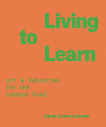 Living to Learn: Art & Education for the Common Good