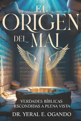 El Origen del Mal: Verdades Bíblicas Escondidas a plena Vista