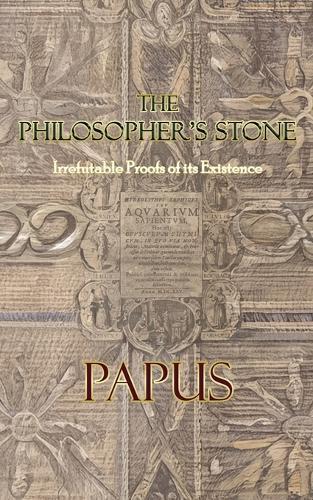 The Philosopher's Stone: Irrefutable Proofs of its Existence