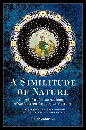 A Similitude of Nature: Giorgio Anselmi on the Images of the Eighth Celestial Sphere