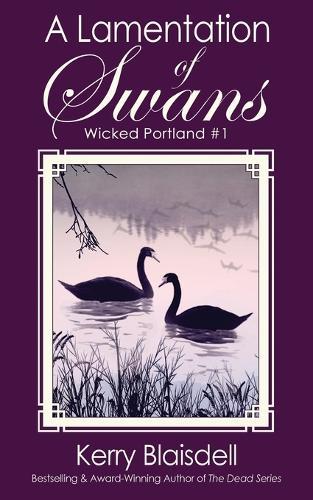 A Lamentation of Swans: A Gripping Historical Mystery Set in Turn-of-the-20th-century Portland, Oregon