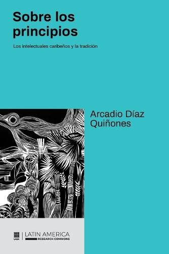 Sobre los principios: Los intelectuales caribeños y la tradición