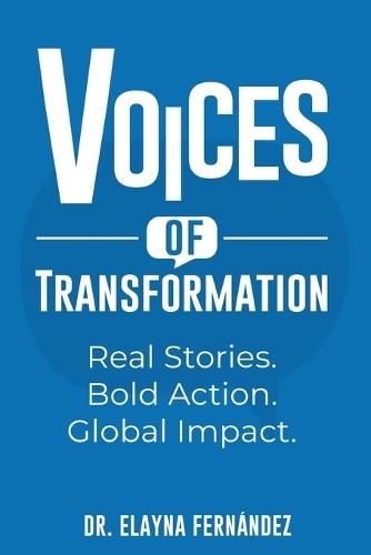 Voices of Transformation: Real Stories. Bold Action. Global Impact.