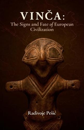 Vin&#269;a: The Signs and Fate of European Civilization