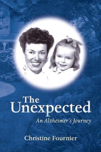 The Unexpected: An Alzheimer's Journey