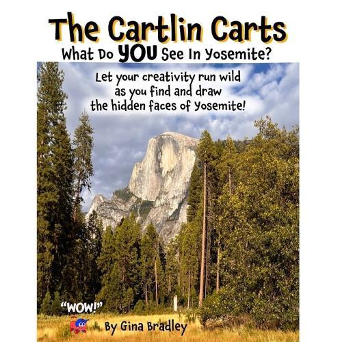 The Cartlin Carts What Do YOU See In Yosemite?