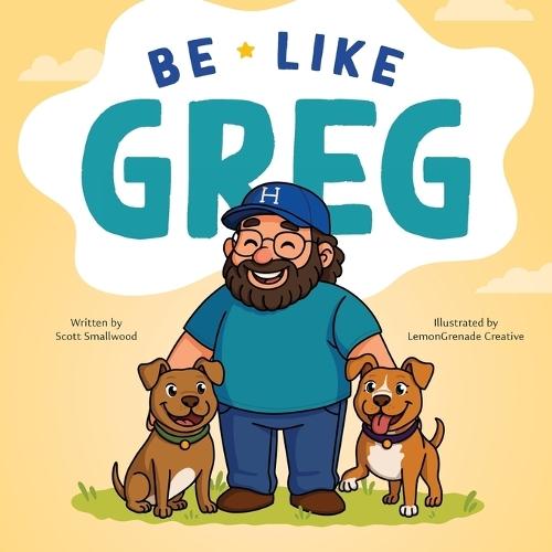 Be Like Greg