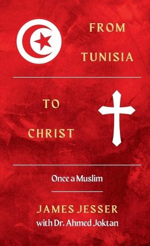 From Tunisia to Christ: Once a Muslim