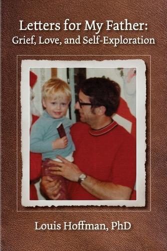 Letters for My Father: Grief, Love, and Self-Exploration