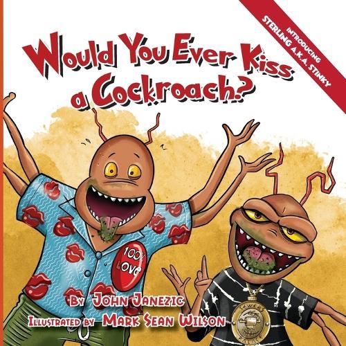 Would You Ever Kiss a Cockroach?
