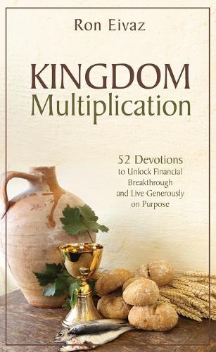 Kingdom Multiplication: 52 Devotionsto Unlock Financial Breakthroughand Live Generously on Purpose
