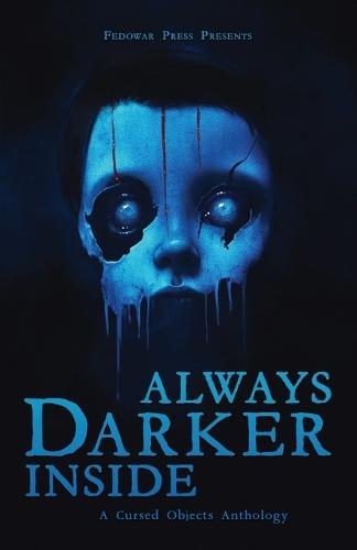 Always Darker Inside: A Cursed Objects Anthology