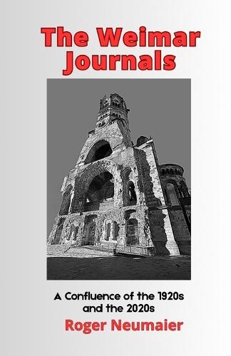 The Weimar Journals,: A Confluence of the 1920s and the 2020s