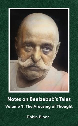Notes on Beelzebub's Tales: Volume 1: The Arousing of Thought