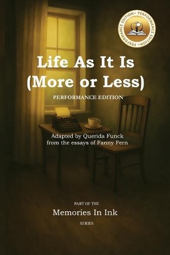 Life As It Is (More or Less): Performance Edition
