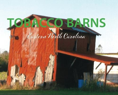 Tobacco Barns - Eastern North Carolina