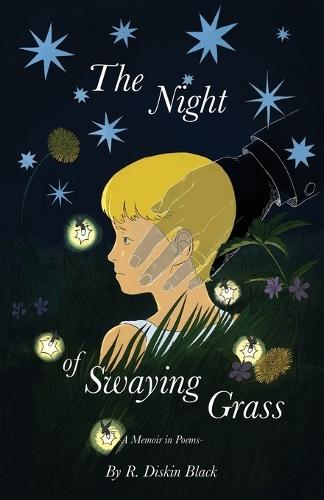 The Night of Swaying Grass: A Memoir in Poems