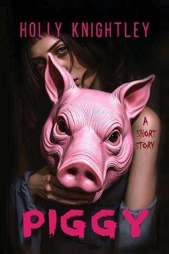 Piggy: A Short Story Thriller