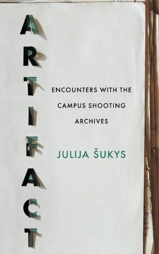 Artifact: Encounters with the Campus Shooting Archives