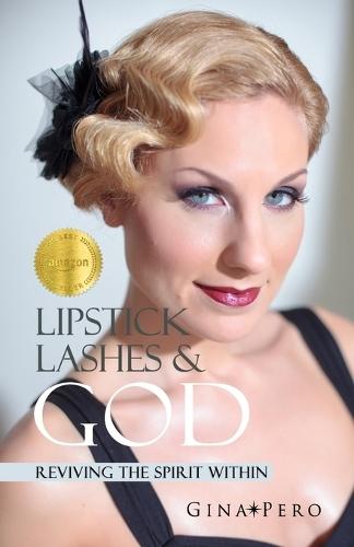 Lipstick, Lashes, and God: Reviving the Spirit Within