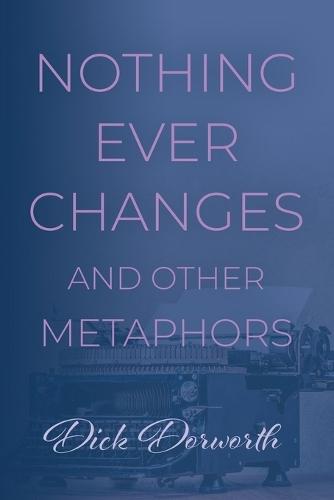 Nothing Ever Changes And Other Mutations