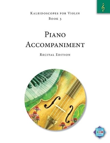 Kaleidoscopes for Violin, Book 3, Piano Accompaniment: Recital Edition