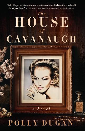 The House of Cavanaugh: A Novel