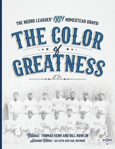 The Negro Leagues' 1931 Homestead Grays: The Color of Greatness