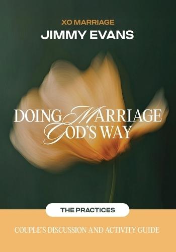 Doing Marriage God's Way the Practices Couple's Discussion and Activity Guide: The Practices: Couple's Discussion and Activity Guide