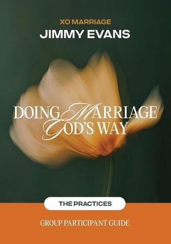 Doing Marriage Dog's Way the Practices Group Participant Guide: The Practices: Group Participant Guide