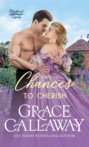 Three Chances to Cherish: A Steamy Second Chance Marriage Historical Romance