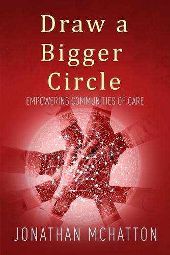 Draw a Bigger Circle: Empowering Communities of Care