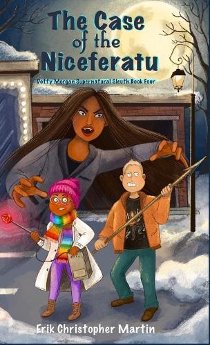 The Case of the Niceferatu: Dotty Morgan Supernatural Sleuth Book Four