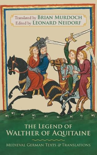 The Legend of Walther of Aquitaine: Medieval German Texts and Translations