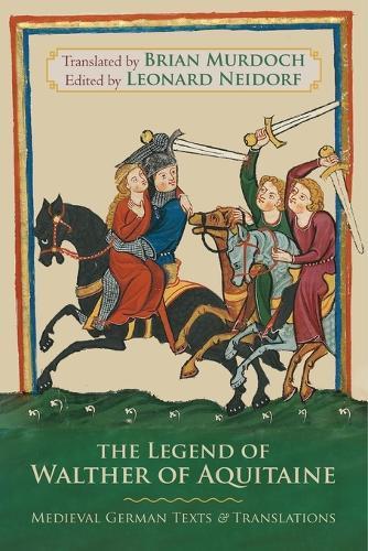 The Legend of Walther of Aquitaine: Medieval German Texts and Translations