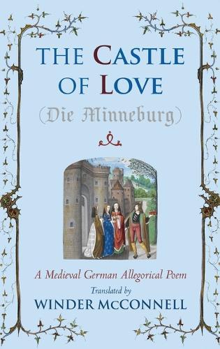 The Castle of Love: A Medieval German Allegorical Poem