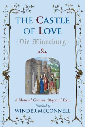 The Castle of Love: A Medieval German Allegorical Poem