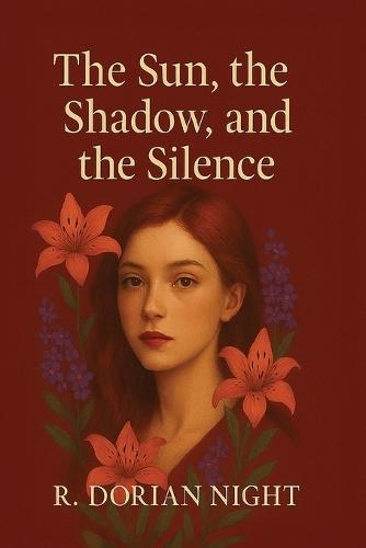 The Sun, The Shadow, and The Silence