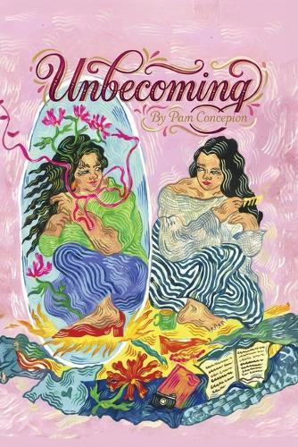 Unbecoming: Poems and Visual Art
