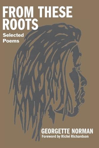 From These Roots: Selected Poems