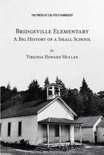 Bridgeville Elementary: A Big History of a Small School