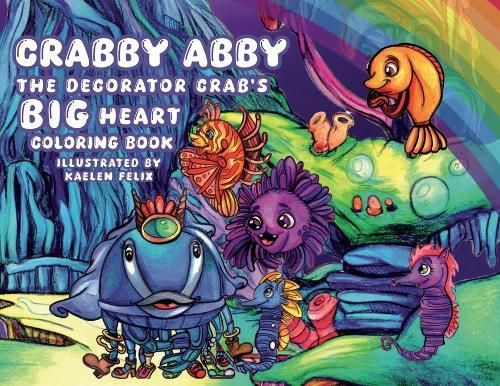 Crabby Abby the Decorator Crab's Big Heart: Coloring Book