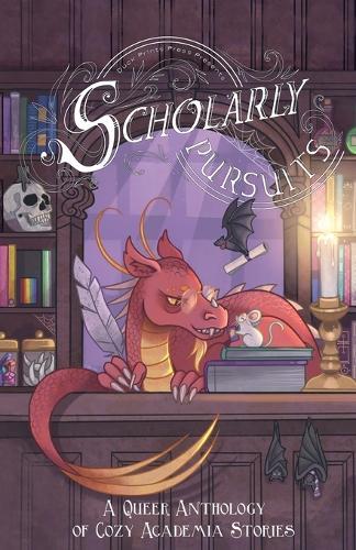 Scholarly Pursuits: A Queer Anthology of Cozy Academia Stories