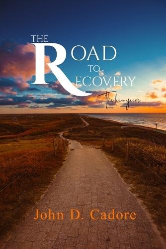 The Road to Recovery: The Lean Years