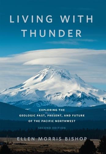 Living with Thunder: Exploring the Geologic Past, Present, and Future of the Pacific Northwest